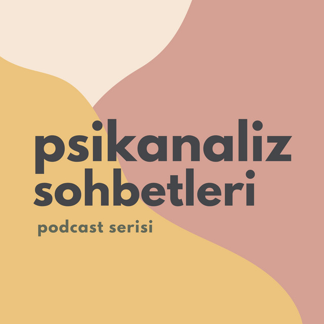 Psikanaliz Sohbetleri Podcast Serisi